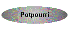 Potpourri