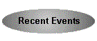 Recent Events
